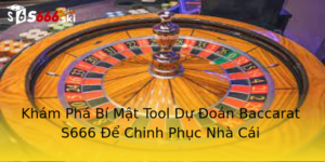 Khám Phá Bí Mật Tool Dự Đoán Baccarat S666 Để Chinh Phục Nhà Cái 9 Kham Pha Bi Mat Tool Du Oan Baccarat S666 E Chinh Phuc Nha Cai