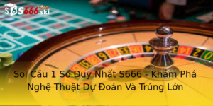 Soi Cầu 1 Số Duy Nhất S666 - Khám Phá Nghệ Thuật Dự Đoán Và Trúng Lớn 6 Soi Cau 1 So Duy Nhat S666 Kham Pha Nghe Thuat Du Oan Va Trung Lon